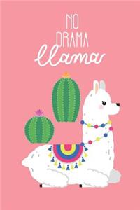 No Drama Llama: Llama Cactus Design Cover Notebook and Journal. 6 X 9 Inches, 100+ Pages of Lined Pages for Writing.