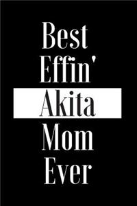 Best Effin Akita Mom Ever