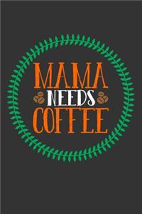 Mama Needs Coffee