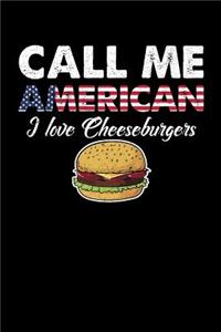 Call Me American I Love Cheeseburgers