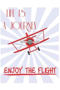Life Is A Journey Enjoy The Flight