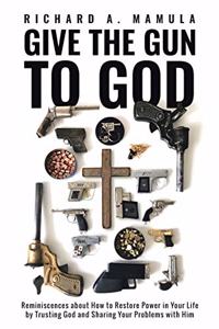 Give the Gun to God