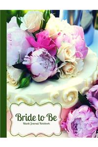 Bride to Be- Flowers on the Wedding Cake- Blank Journal Notebook