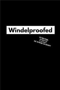 Windelproofed Ich bin Papa ich weiß wie es ist durch die Scheiße zu gehen!