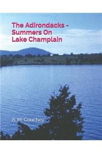 The Adirondacks - Summers on Lake Champlain
