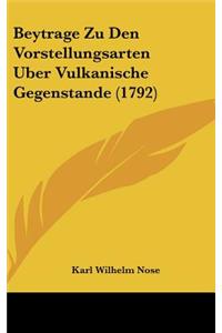 Beytrage Zu Den Vorstellungsarten Uber Vulkanische Gegenstande (1792)