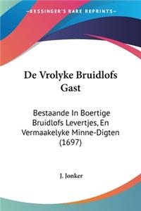 De Vrolyke Bruidlofs Gast