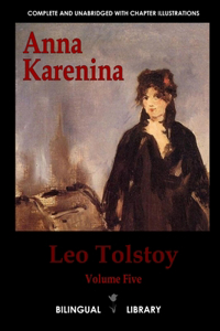 Anna Karenina: English-Russian Parallel Text Edition Volume Five