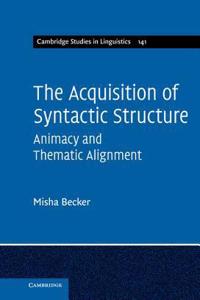 The Acquisition of Syntactic Structure