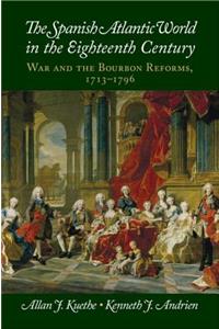 Spanish Atlantic World in the Eighteenth Century