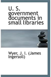 U. S. Government Documents in Small Libraries