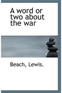 A Word or Two about the War