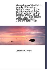 Genealogy of the Pelton Family in America