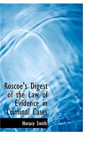 Roscoe's Digest of the Law of Evidence in Criminal Cases