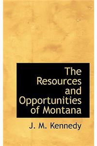 The Resources and Opportunities of Montana