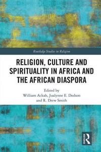 Religion, Culture and Spirituality in Africa and the African Diaspora