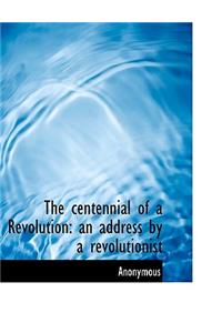 The Centennial of a Revolution