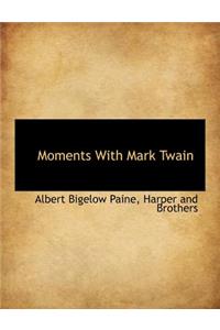 Moments with Mark Twain