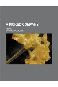 A Picked Company; A Novel