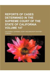 Reports of Cases Determined in the Supreme Court of the State of California Volume 147