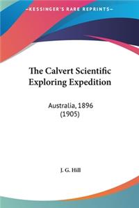 Calvert Scientific Exploring Expedition: Australia, 1896 (1905)