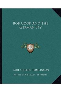 Bob Cook and the German Spy