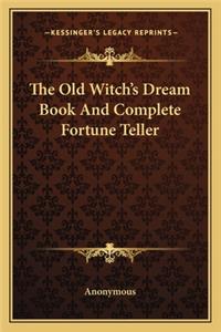 The Old Witch's Dream Book and Complete Fortune Teller