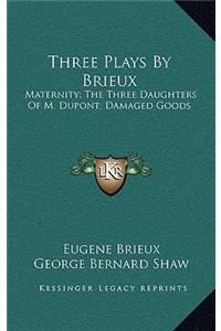 Three Plays by Brieux