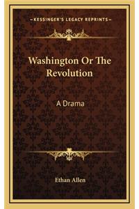 Washington or the Revolution