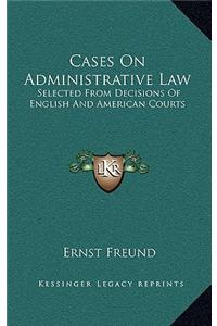 Cases on Administrative Law