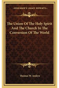 The Union of the Holy Spirit and the Church in the Conversion of the World