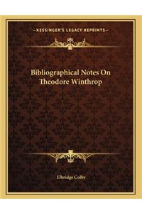 Bibliographical Notes On Theodore Winthrop