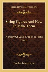 String Figures and How to Make Them