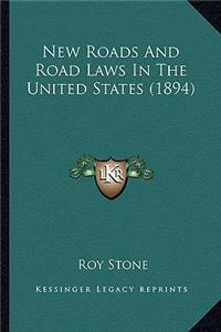 New Roads and Road Laws in the United States (1894)