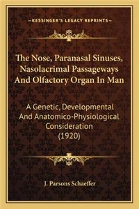 The Nose, Paranasal Sinuses, Nasolacrimal Passageways and Olthe Nose, Paranasal Sinuses, Nasolacrimal Passageways and Olfactory Organ in Man Factory Organ in Man