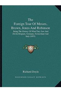 Foreign Tour Of Messrs, Brown, Jones And Robinson