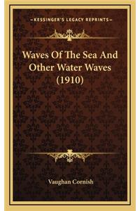 Waves of the Sea and Other Water Waves (1910)