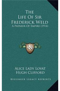 The Life of Sir Frederick Weld