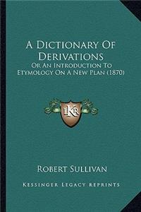 A Dictionary Of Derivations
