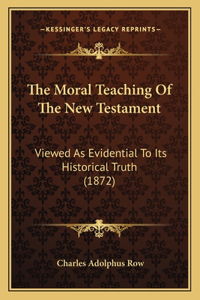 Moral Teaching Of The New Testament