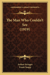 The Man Who Couldn't See (1919)