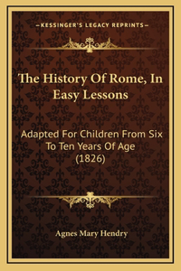 The History Of Rome, In Easy Lessons