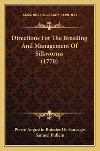 Directions For The Breeding And Management Of Silkworms (1770)