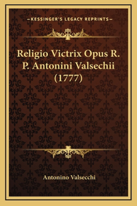 Religio Victrix Opus R. P. Antonini Valsechii (1777)