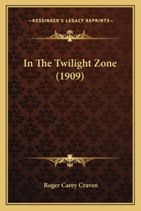 In The Twilight Zone (1909)