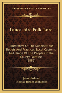 Lancashire Folk-Lore