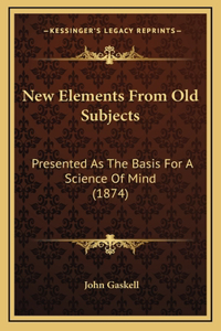 New Elements From Old Subjects