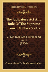 Judicature Act And Rule Of The Supreme Court Of Nova Scotia