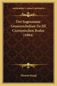 Der Sogenannte Gronovscholiast Zu Elf Ciceronischen Reden (1884)