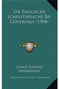 Die Englische Schriftsprache Bei Coverdale (1904)